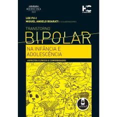 Imagem de Transtorno Bipolar na Infância e na Adolescência - Aspectos Clínicos e Comorbidades - Fu-i, Lee - 9788536321189