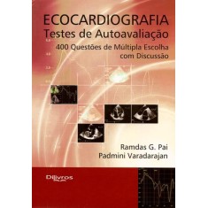 Imagem de Ecocardiografia Testes de Autoavaliação - 400 Questões de Múltipla Escolha Com Discussão - Pai, Ramdas; Varadarajan,  Padmini - 9788580530322