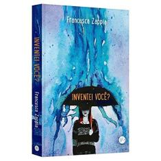 Imagem de Inventei Você? - Zappia, Francesca - 9788576864240