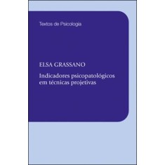 Imagem de Indicadores Psicopatológicos Em Técnicas Projetivas - Textos de Psicologia - Grassano , Elsa - 9788578275372