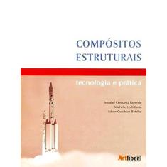Imagem de Compósitos Estruturais - Tecnologia e Prática - Rezende, Maribel Cerqueira; Costa, Michelli Leali; Botelho, Edson Cocchieri - 9788588098626