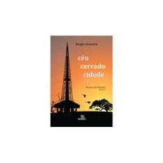 Imagem de Céu, Cerrado, Cidade - Poemas Para Brasília - Vol. II - Avancine, Sérgio - 9788575317396