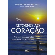 Imagem de Retorno ao Coração - Leiva, Antonio Balsalobre - 9788572384339