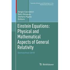 Imagem de Einstein Equations: Physical and Mathematical Aspects of General Relativity: Domoschool 2018