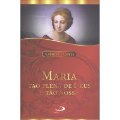 Imagem de Maria - Tão Plena de Deus e Tão Nossa - Coyle, Kathleen - 9788534934732
