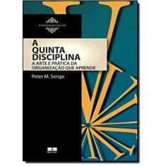 Imagem de A Quinta Disciplina: A Arte e Prática da Organização que Aprende - Coleção Essenciais BestSeller - Peter Senge - 9788576847144