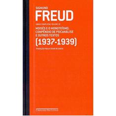 Imagem de Freud 19 - Moisés E O Monoteísmo, Compêndio De Psicanálise E Outros Textos (1937-1939) - Obras Completas Volume 19 - Freud, Sigmund - 9788535930504