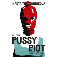 Imagem de Livro - Um guia Pussy Riot para o ativismo