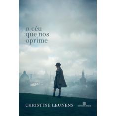Imagem de O céu que nos oprime - Leunens, Christine - 9788528624519