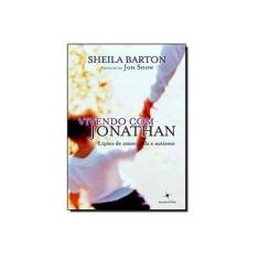 Imagem de Vivendo Com Jonathan - Lições de Amor, Vida e Autismo - Barton, Sheila - 9788565907057