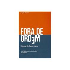 Imagem de Fora de Ordem - Viagens de Rubem César - Oliveira, Lucia Lippi; Pandolfi, Dulce - 9788522515639