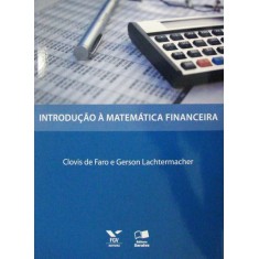 Imagem de Introdução À Matemática Financeira - Lachtermacher, Gerson; De Faro, Clovis - 9788522511488
