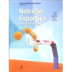 Imagem de Nutrição Esportiva - Uma Visão Prática - 3ª Ed. 2014 - Hirschbruch, Marcia Daskal - 9788520436752
