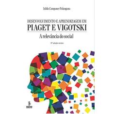Imagem de Desenvolvimento e Aprendizagem Em Piaget e Vigotski - A Relevância do Social - 6ª Ed. 2015 - Palangana, Isilda Campaner - 9788532310361