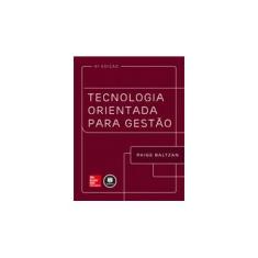 Imagem de Tecnologia Orientada Para Gestão - 6ª Ed. 2016 - Baltzan, Paige - 9788580555486
