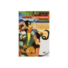 Imagem de Segunda-feira o Samba do Trabalhador - Bruno Brunet - 9788557620001