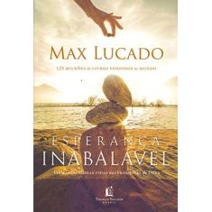 Imagem de Esperança Inabalável - Firmando Nossas Vidas Nas Promessas De Deus - Max Lucado - 9788578608972