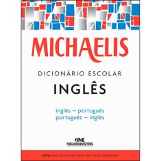 Imagem de Michaelis Dicionário Escolar Inglês - Inglês / Português - Português / Inglês - Michaelis; - 9788506078471