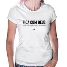 Imagem de Baby Look Fica Com Deus Porque Comigo Não Vai Rolar - Foca Na Moda