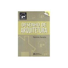 Imagem de Desenho de Arquitetura - Profissionalização - Patricia Ferreira - 9788599868331