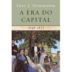 Imagem de A Era do Capital - 1848 - 1875 - Hobsbawm, Eric J. - 9788577531004