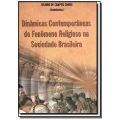 Imagem de Dinâmicas Contemporâneas do Fenômeno Religioso na Sociedade Brasileira - Gomes, Edlaine De Campos - 9788576980391