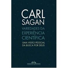 Imagem de Variedades da Experiência Científica - Uma Visão Pessoal da Busca Por Deus - Sagan, Carl - 9788535911329