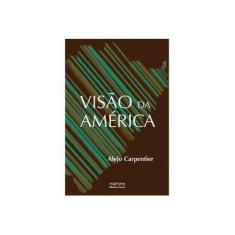 Imagem de Visão da América - Carpentier, Alejo - 9788599102220