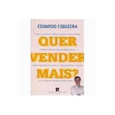 Imagem de Quer Vender Mais ? - Figueira, Eduardo - 9788530808099
