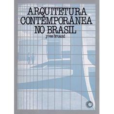 Imagem de Arquitetura Contemporanea no Brasil - Bruand, Yves - 9788527301145