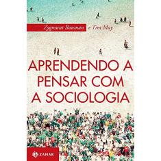 Imagem de Aprendendo a Pensar com a Sociologia - Bauman Zygmunt; May, Tim - 9788537801970