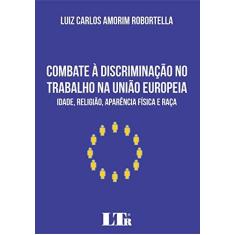 Imagem de Combate A Discriminação No Trabalho Na União Europeia - Luiz Carlos Amorim Robortella - 9788536193779