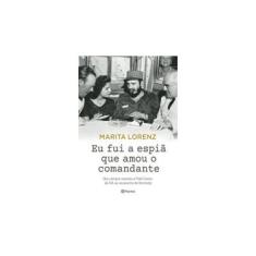 Imagem de Eu Fui A Espiã Que Amou O Comandante - Marita Lorenz - 9788542205985