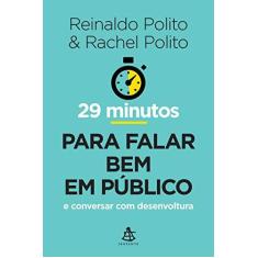 Imagem de 29 Minutos Para Falar Bem em Público - Reinaldo Polito - 9788543102962