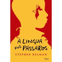 Imagem de A Língua Dos Pássaros - Stephen Kelman - 9788532527318