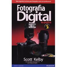 Imagem de Fotografia Digital na Prática - Vol. 2 - Kelby, Scott - 9788576052388