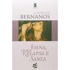 Imagem de Joana , Relapsa e Santa - Bernanos, Georges; Bernanos, Georges - 9788580331325