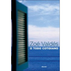 Imagem de O Todo Cotidiano - Valdes, Zoe - 9788564065048