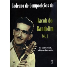 Imagem de Caderno de Composições de Jacob do Bandolim - Vol. 1 - Irmãos Vitale - 9788574073446