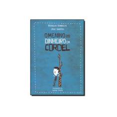 Imagem de O Menino do Dinheiro em Cordel - Capa Comum - 9788582760789