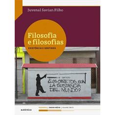 Imagem de Filosofia e Filosofias - Existência e Sentidos - Filho, Juvenal Savian; - 9788582178973