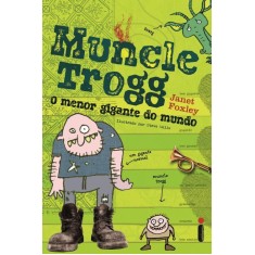 Imagem de Muncle Trogg - o Menor Gigante do Mundo - Série Muncle Trogg - Foxley, Janet - 9788580571448