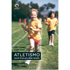 Imagem de Atletismo - Manual Técnico Para Atletas Iniciantes - Adiers Lohmann, Liliana - 9788573322965