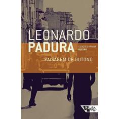 Imagem de Paisagem de Outono - Vol.4 - Série Estações Havana - Leonardo Padura - 9788575595213