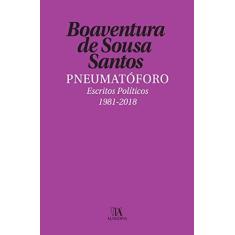 Imagem de Pneumatóforo - Escritos Políticos 1981-2018 - Santos,boaventura De Sousa - 9789724074368