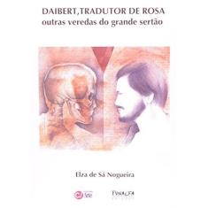 Imagem de Daibert, Tradutor de Rosa Outras Veredas do Grande Sertão - Nogueira, Elza De Sá - 9788576540397