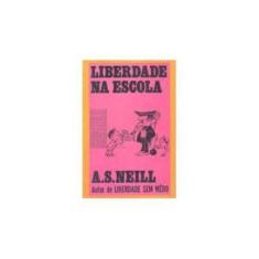 Imagem de Liberdade na Escola - A.S. Neill - 9788534811125