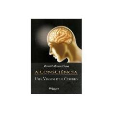 Imagem de CONSCIENCIA, A - UMA VIAGEM PELO CEREBRO - Fiuza, Ronald Moura - 9788580530155