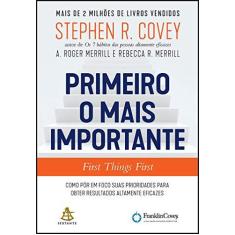 Imagem de Primeiro o Mais Importante - Covey, Stephen R. - 9788543105475