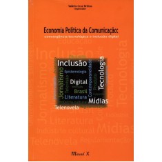 Imagem de Economia Política Da Comunicação - Convergência Tecnológica E Inclusão Digital - Brittos, Valério Cruz - 9788574783765